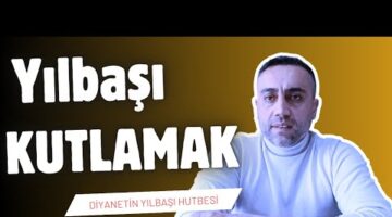 Diyanetin Yılbaşı Hutbesi