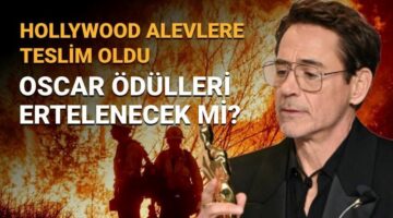 Hollywood alevlere teslim oldu: Oscar Ödülleri ertelenecek mi? Tarihte bir ilk olabilir